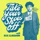 Take Your Shoes Off w/ Rick Glassman artwork