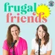 Frugal Friends Podcast artwork