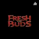 Fresh and Buds artwork
