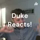 Duke Reacts! artwork