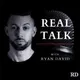 Real Talk with Ryan David: Personal Leadership | Lifestyle | Psychology | Mindset | Education artwork