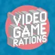 Video Game Rations artwork
