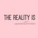 The Reality Is artwork