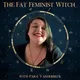 The Fat Feminist Witch artwork