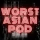 Worst Asian Podcast artwork