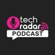 TechRadar Podcast artwork