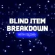 Blind Item Breakdown - Hosted by Sloan artwork