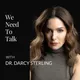 We Need To Talk with Dr. Darcy Sterling artwork