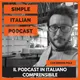 SIMPLE ITALIAN PODCAST | IL PODCAST IN ITALIANO COMPRENSIBILE | LEARN ITALIAN WITH PODCASTS artwork