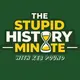 The Stupid History Minute artwork