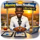 Morning News Headlines w/Marcel Myrick artwork