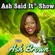 Ash Said It® Show artwork