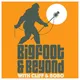Bigfoot and Beyond with Cliff and Bobo artwork