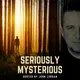 Seriously Mysterious - Missing Persons, Unsolved Murders & Historical True Crime artwork