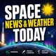 Space News and Weather Today – Auroras, Rocket Launches & Night Sky Viewing artwork