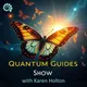 Quantum Guides Show with Karen Holton artwork