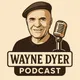 Wayne Dyer Podcast artwork