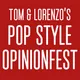 Tom & Lorenzo’s Pop Style Opinionfest artwork