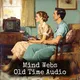 Mind Webs - Old Time Audio artwork