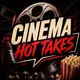 Cinema Hot Takes artwork