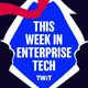 This Week in Enterprise Tech (Audio) artwork