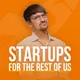 Startups For the Rest of Us artwork