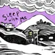 Sleep With Me artwork