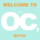 Welcome to the OC, Bitch. artwork