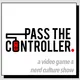 Pass The Controller Podcast: A Video Game & Nerd Culture Show artwork