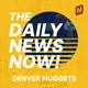 Denver Nuggets News Today| 2 Min News | The Daily News Now! artwork