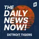 Detroit Tigers News Today | 2 Min News | The Daily News Now! artwork