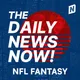 NFL Fantasy News Today | 2 Min News | The Daily News Now! artwork