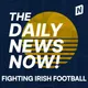 Notre Dame Fighting Irish Football Today | 2 Min News | The Daily News Now! artwork