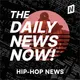 Hip-Hop News Today | 2 Min News | The Daily News Now! artwork