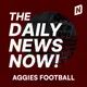 Texas A&M Aggies Football Today | 2 Min News | The Daily News Now! artwork