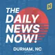 Durham News Today | 2 Min News | The Daily News Now! artwork