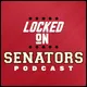 Locked On Senators - Daily Podcast On The Ottawa Senators artwork