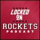 Locked On Rockets - Daily Podcast On The Houston Rockets artwork