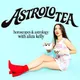AstroloTea with Aliza Kelly: Horoscopes and Astrology artwork