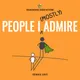 People I (Mostly) Admire artwork