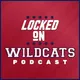 Locked On Wildcats - Daily Podcast On Arizona Wildcats Football & Basketball artwork