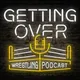 Getting Over: Wrestling Podcast artwork