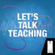 Let’s Talk Teaching artwork