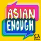 Asian Enough artwork