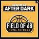 The Field of 68: After Dark Podcast artwork