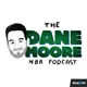 The Dane Moore NBA Podcast artwork