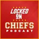 Locked On Chiefs - Daily Podcast On The Kansas City Chiefs artwork