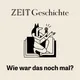 ZEIT Geschichte. Wie war das noch mal? artwork