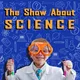 The Show About Science artwork