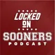 Locked On Sooners - Daily Podcast On Oklahoma Sooners Football & Basketball artwork